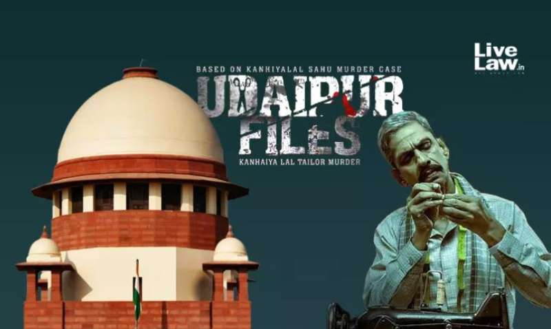SC ने उदयपुर फाइल्स पर याचिका खारिज की कहा रिलीज